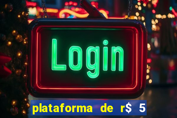 plataforma de r$ 5 para jogar